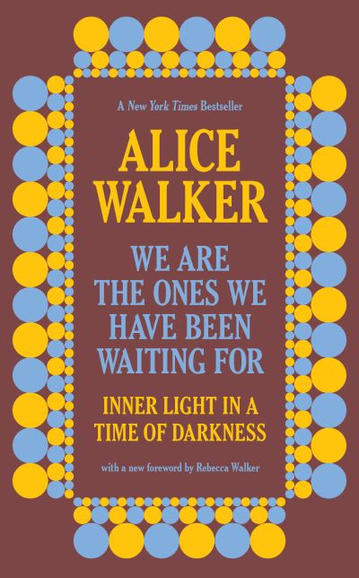 Cover for Alice Walker · We Are the Ones We Have Been Waiting For (Bok) (2021)