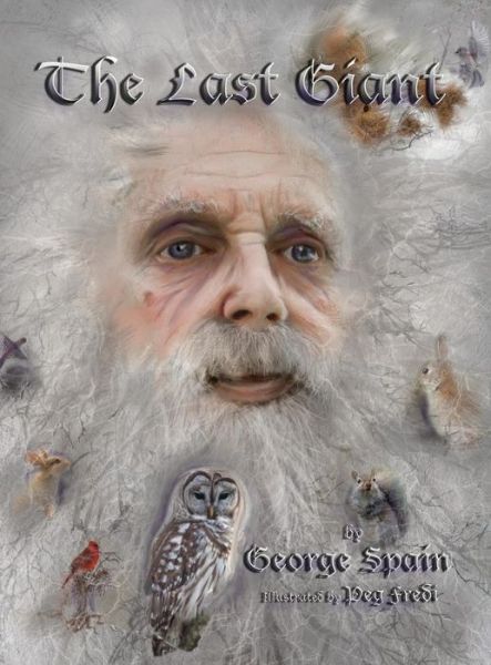 Cover for George Edward Spain · The Last Giant (Hardcover Book) (2015)