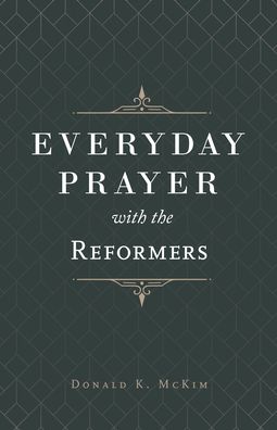 Cover for Donald K Mckim · Everyday Prayer with the Reformers (Hardcover Book) (2020)