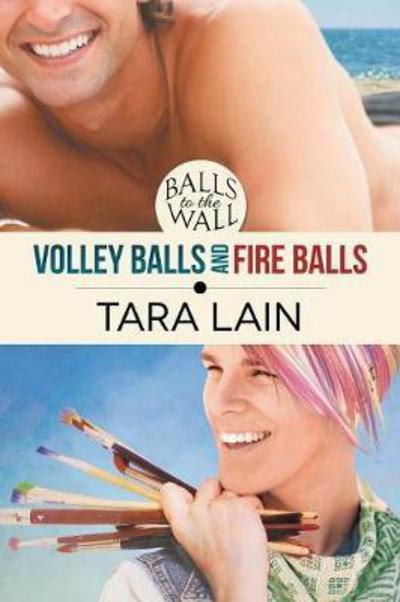 Cover for Tara Lain · Balls to the Wall - Volley Balls and Fire Balls (Paperback Book) (2017)