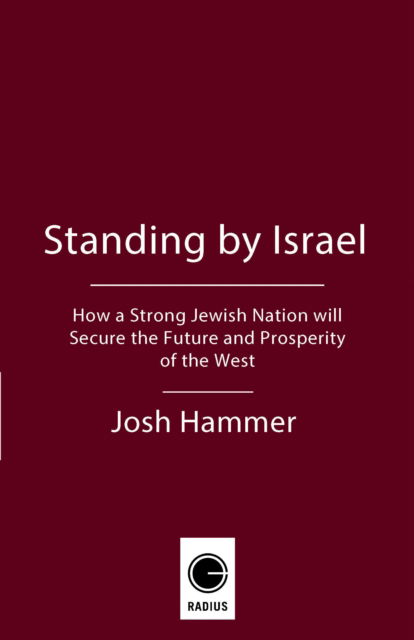 Cover for Josh Hammer · Standing By Israel: How a Strong Jewish Nation Will Secure the Future and Prosperity of the West (Hardcover Book) (2025)