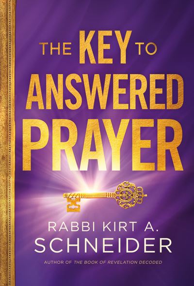 Cover for Rabbi Kirt A. Schneider · Key to Answered Prayer (N/A) (2022)