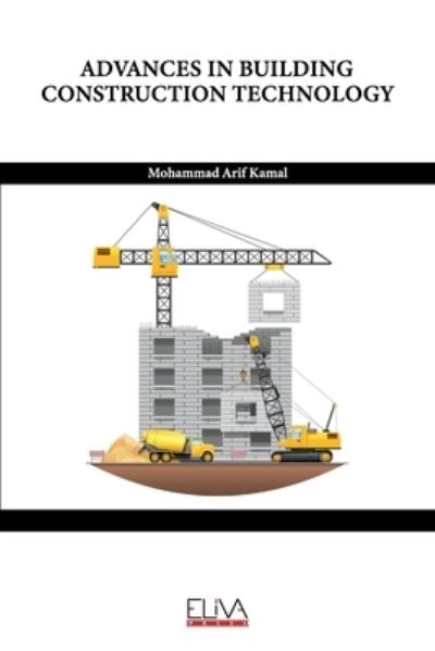 Advances in Building Construction Technology - Mohammad Arif Kamal - Books - Eliva Press - 9781636481739 - April 20, 2021