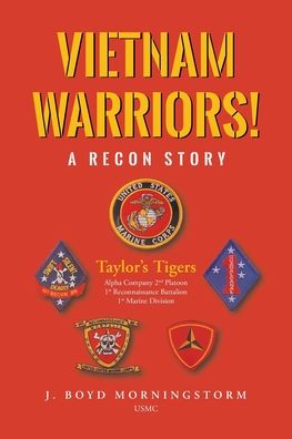 Cover for J Boyd Morningstorm Usmc · Vietnam Warriors! A Recon Story: Taylor's Tigers Alpha Company 2nd Platoon 1st Reconnaissance Battalion 1st Marine Division (Paperback Book) (2022)