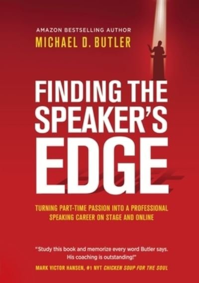 Cover for Michael D Butler · Finding the Speaker's Edge: Turning Your Part-Time Passion into Your Full-Time Professional Speaking Career on Stage and Online (Paperback Book) [Hardback edition] (2021)
