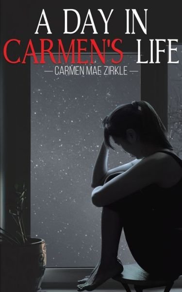Cover for Carmen Mae Zirkle · Day in Carmens Life (Paperback Book) (2021)