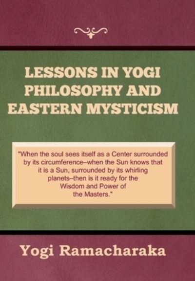 Cover for Yogi Ramacharaka · Lessons in Yogi Philosophy and Eastern Mysticism (Gebundenes Buch) (2022)
