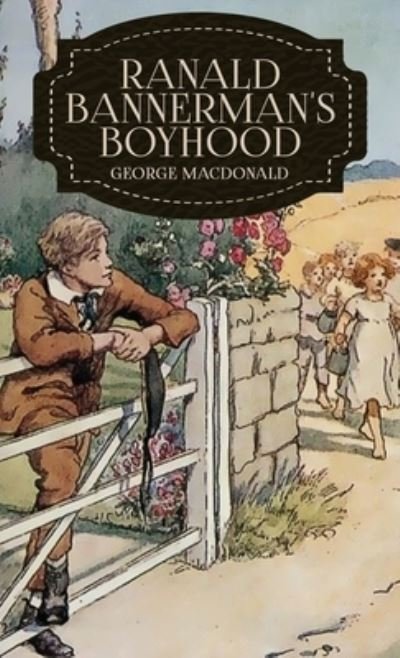 Cover for George MacDonald · Ranald Bannerman's Boyhood (Innbunden bok) (2020)