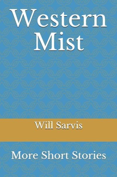Will Sarvis · Western Mist (Paperback Book) (2020)