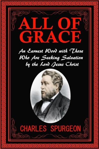 All of Grace - Charles Spurgeon - Bøker - Independently Published - 9781661032739 - 15. januar 2020