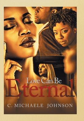 Cover for C Michaele Johnson · Love Can Be Eternal (Hardcover Book) (2020)