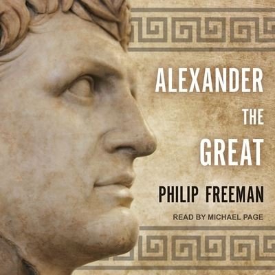 Cover for Philip Freeman · Alexander the Great (CD) (2017)