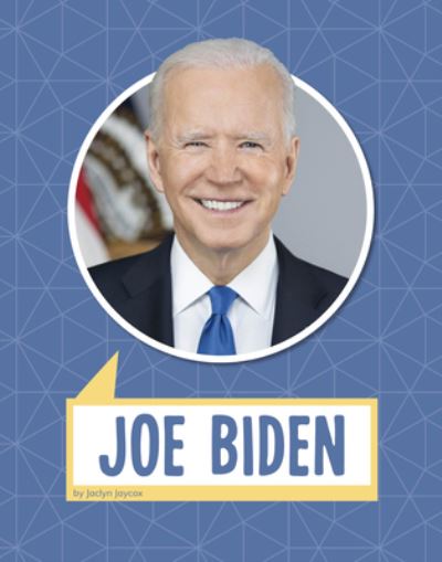 Joe Biden - Jaclyn Jaycox - Books - Pebble Books - 9781666350739 - January 8, 2022