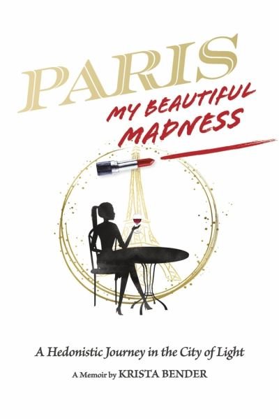 Cover for Krista Bender · Paris, My Beautiful Madness (Book) (2022)