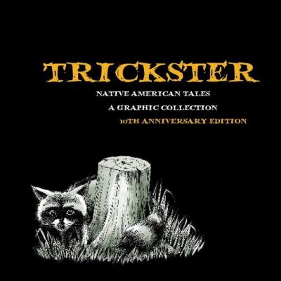 Cover for Trickster: Native American Tales, A Graphic Collection, 10th Anniversary Edition (Paperback Book) [Second edition] (2021)