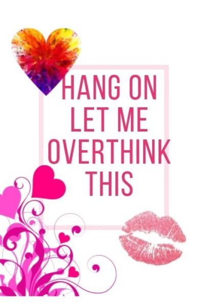 Cover for Yuniey Publication · Hang On Let Me Overthink This (Paperback Book) (2019)