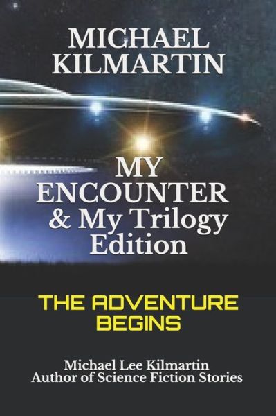 Cover for Michael Lee Kilmartin · MICHAEL KILMARTIN My Encounter &amp; My Trilogy Edition (Paperback Book) (2019)