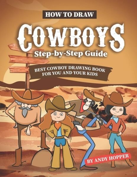 Cover for Andy Hopper · How to Draw Cowboys Step-by-Step Guide (Paperback Bog) (2019)