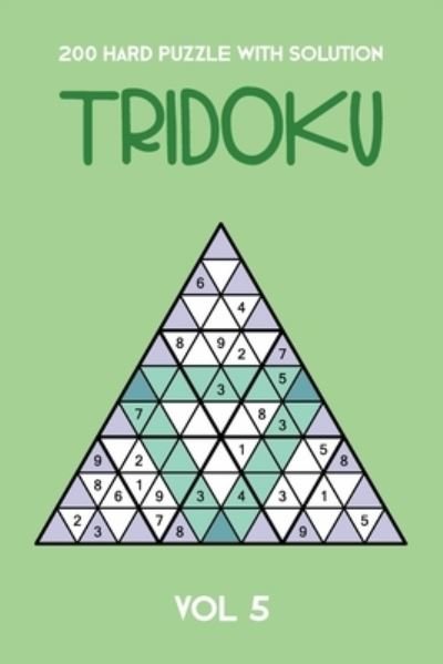 Cover for Tewebook Tridoku Puzzle · 200 Hard Puzzle With Solution Tridoku Vol 5 (Paperback Bog) (2019)