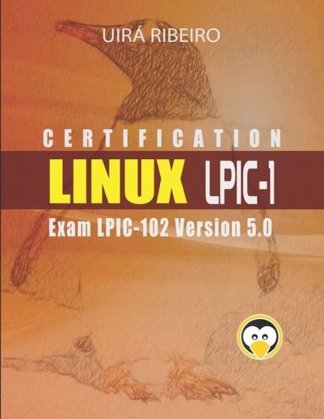 Cover for Uira Ribeiro · Linux Lpic 102 Certification (Taschenbuch) (2019)