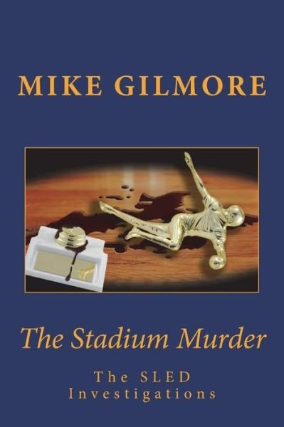 Cover for Mike Gilmore · The Stadium Murder (Paperback Bog) (2018)