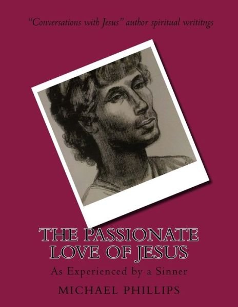 Cover for Michael Phillips · The Passionate Love of Jesus (Pocketbok) (2018)