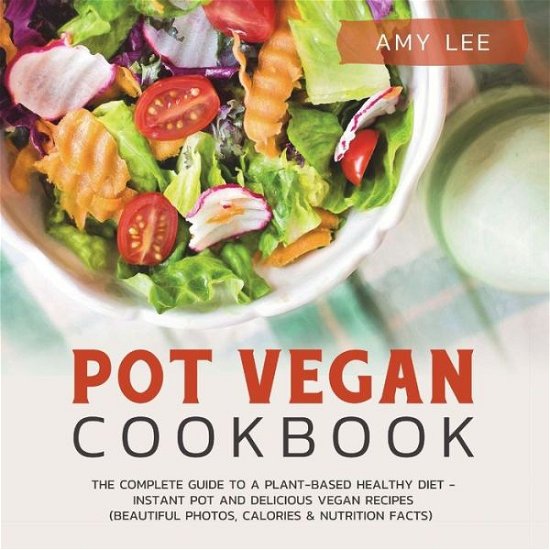 Cover for Amy Lee · Pot Vegan Cookbook (Paperback Book) (2018)