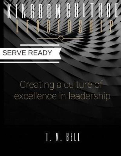 Cover for Tm Bell · Kingdom Culture Leadership (Pocketbok) (2018)