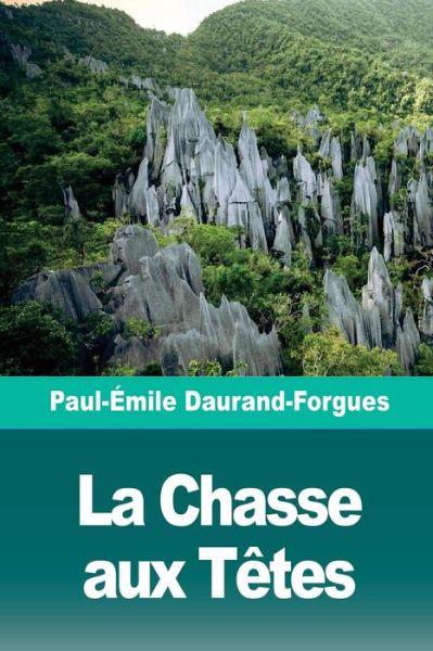 Cover for Paul-Emile Daurand-Forgues · La Chasse aux Tetes (Paperback Bog) (2018)