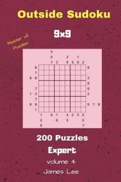 Cover for James Lee · Outside Sudoku Puzzles - 200 Expert 9x9 Vol. 4 (Pocketbok) (2018)