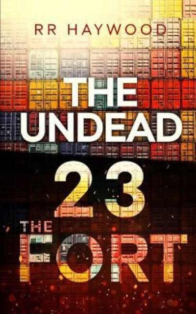 The Undead Twenty Three - Rr Haywood - Books - Independently Published - 9781728733739 - October 12, 2018