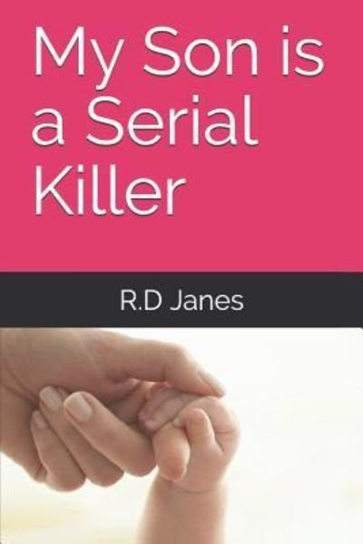 Cover for R D Janes · My Son Is a Serial Killer (Pocketbok) (2018)