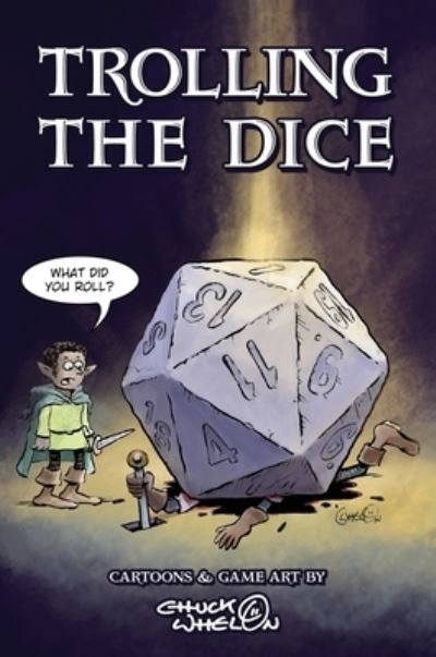 Cover for Chuck Whelon · Trolling The Dice (Hardcover Book) (2020)