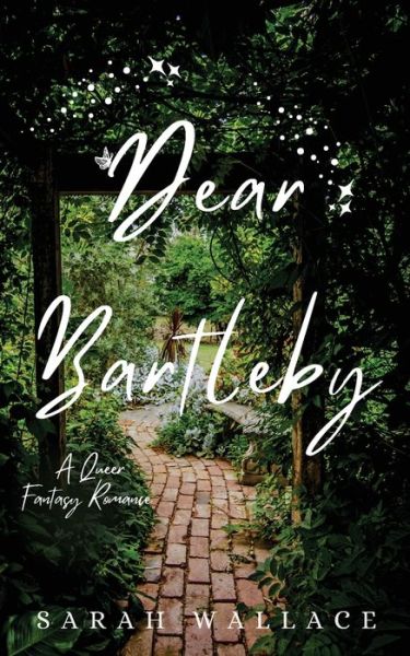 Dear Bartleby - Sarah Wallace - Books - Wallace, Sarah - 9781737432739 - September 6, 2023