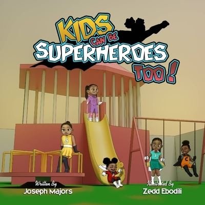 Cover for Joseph Majors · Kids Can Be Superheroes Too! (Bog) (2022)