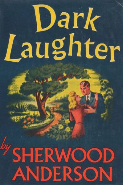 Dark Laughter - Sherwood Anderson - Books - Must Have Books - 9781773238739 - June 6, 2022