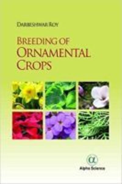 Cover for Darbeshwar Roy · Breeding of Ornamental Crops (Hardcover Book) (2018)