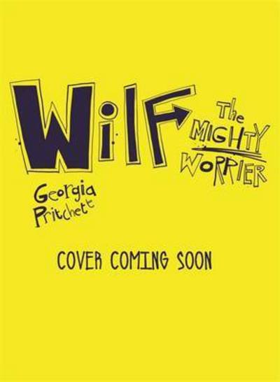 Cover for Georgia Pritchett · Wilf the Mighty Worrier Rescues the Dinosaurs: Book 5 - Wilf the Mighty Worrier (Paperback Bog) (2017)
