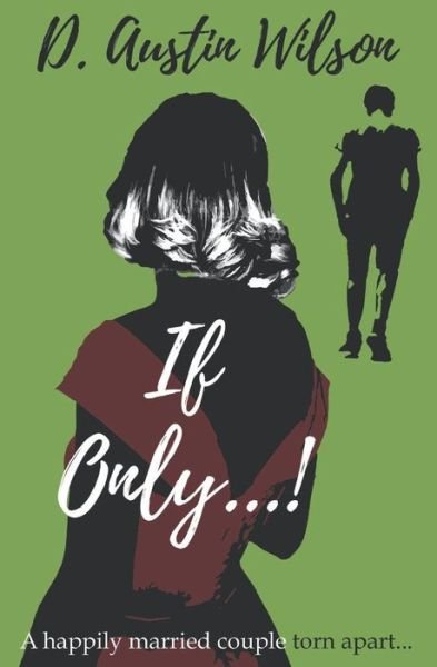 Cover for D. Austin Wilson · If Only...! (Pocketbok) (2017)