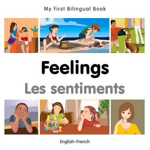 My First Bilingual Book -  Feelings (English-French) - My First Bilingual Book - Milet Publishing - Książki - Milet Publishing Ltd - 9781785080739 - 30 września 2015