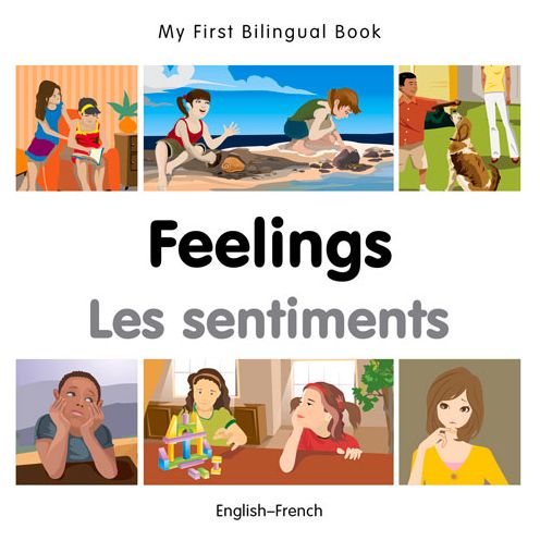 My First Bilingual Book - Feelings (English-French) - My First Bilingual Book - Milet Publishing - Książki - Milet Publishing Ltd - 9781785080739 - 30 września 2015