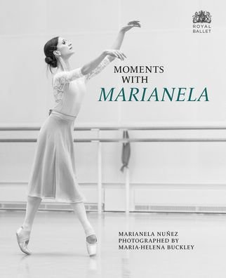 Moments with Marianela - Marianela Nunez - Books - Scala Arts & Heritage Publishers Ltd - 9781785514739 - November 24, 2023