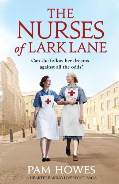Cover for Pam Howes · The Nurses of Lark Lane: A heartbreaking Liverpool saga (Paperback Book) (2019)
