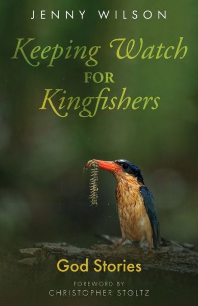 Cover for Jenny Wilson · Keeping Watch for Kingfishers: God Stories (Paperback Bog) (2020)