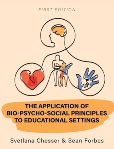 Cover for Svetlana Chesser · Application of Bio-Psycho-Social Principles to Educational Settings (Book) (2021)