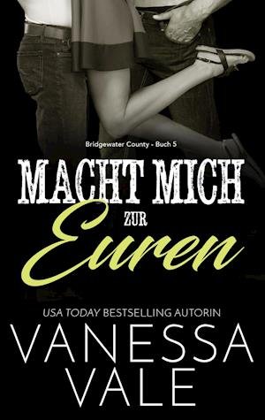 Cover for Vanessa Vale · Macht Mich Zur Euren (N/A) (2022)