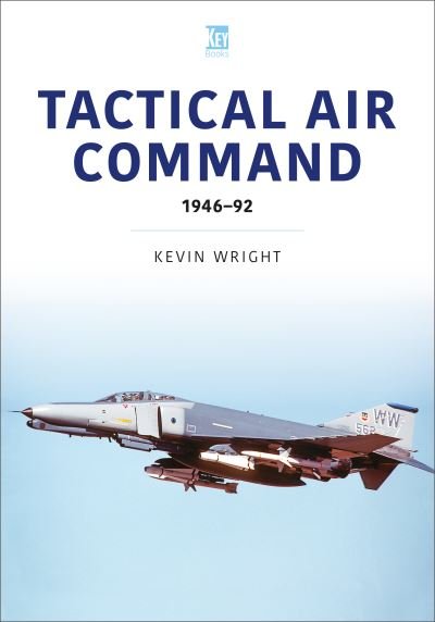 Tactical Air Command - Kevin Wright - Kirjat - Key Publishing Ltd - 9781802826739 - torstai 30. marraskuuta 2023