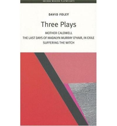 Cover for Foley, David (Author) · David Foley: Three Plays - Oberon Modern Playwrights (Paperback Bog) (2005)