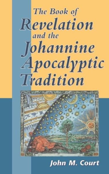 Cover for John M. Court · The Book of Revelation and the Johannine Apocalyptic Tradition (Library of New Testament Studies) (Hardcover Book) (2000)