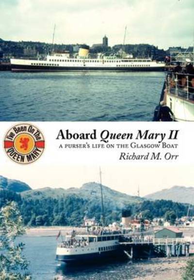 Cover for Richard M. Orr · Aboard Queen Mary Ii: a Purser's Life on the Glasgow Boat (Paperback Book) (2011)